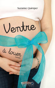 Title: Ventre à louer, Author: Suzanne Quimper