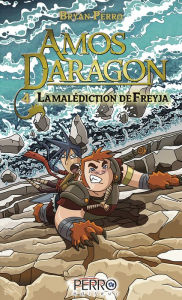 Title: Amos Daragon (4) La malédiction de Freyja: La malédiction de Freyja, Author: Bryan Perro