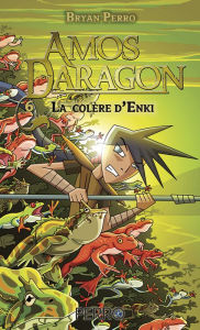 Title: Amos Daragon (6) La colère d'Enki: La colère d'Enki, Author: Bryan Perro