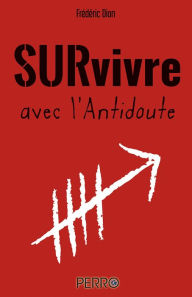 Title: Survivre avec l'Antidoute, Author: Knobs