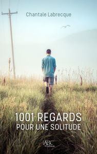 Title: 1001 regards pour une solitude, Author: Eusebio Lillo