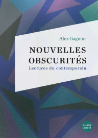 Title: Nouvelles obscurités, Author: Alex Gagnon