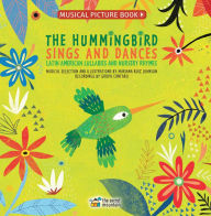 Title: The Hummingbird Sings and Dances: Latin American Lullabies and Nursery Rhymes, Author: Mariana Ruiz Johnson