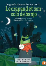 Title: Le crapaud et son solo de banjo (Contenu enrichi): Les grandes chansons des tout-petits, Author: Domaine public