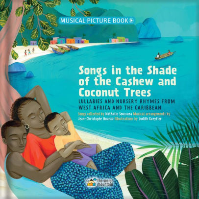Songs In The Shade Of The Cashew And Coconut Trees Lullabies And