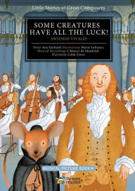 Title: Some Creatures Have All the Luck!: Antonio Vivaldi, Author: Ana Gerhard