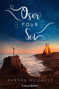 Title: Oser pour soi, Author: Sandra Dussault