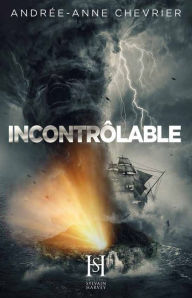 Title: Incontrôlable, Author: Andrée-Anne Chevrier