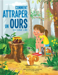 Title: Comment attraper un ours qui aime lire, Author: Juliana Léveillé-Trudel