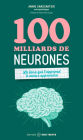 100 milliards de neurones: Le livre qui t'apprend à mieux apprendre