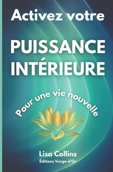 Activez votre PUISSANCE INTï¿½RIEURE pour une vie nouvelle