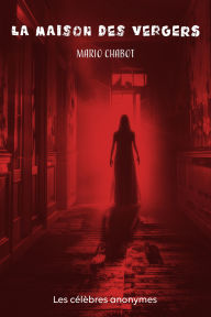 Title: La maison des vergers, Author: Mario Chabot