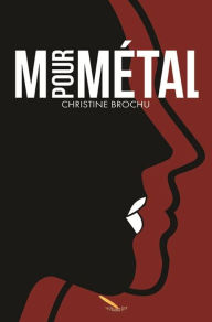 Title: M pour Métal, Author: Christine Brochu