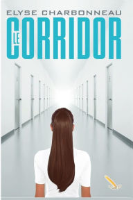 Title: Le corridor, Author: Elyse Charbonneau