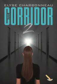 Title: Le corridor T2: La rédemption, Author: Élyse Charbonneau