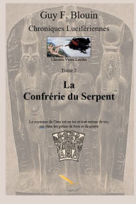 Title: Chroniques Lucifériennes Tome 2: La confrérie du serpent, Author: Guy F. Blouin