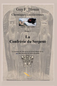 Title: Chroniques Lucifériennes Tome 2: La confrérie du serpent, Author: Guy F. Blouin