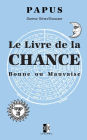 Le Livre de la Chance: Bonne ou Mauvaise