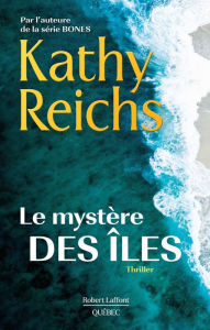 Title: Le mystère des îles, Author: Kathy Reichs