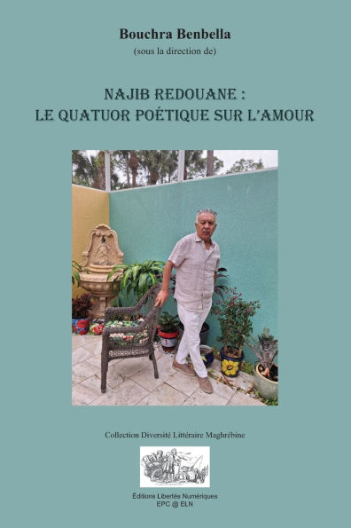 Najib Redouane: Le Quatuor Poï¿½tique Sur l'Amour