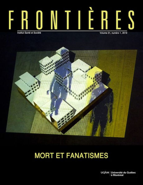 Frontières. Mort et fanatismes (vol. 31, no. 1, 2019)