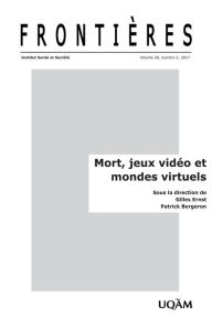 Title: Frontières. Mort, jeux vidéo et mondes virtuels (vol. 28 no. 2, 2016-2017), Author: Gilles Ernst