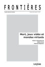Frontières. Mort, jeux vidéo et mondes virtuels (vol. 28 no. 2, 2016-2017)