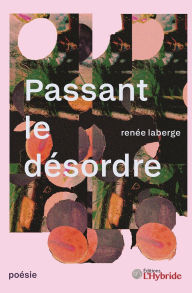 Title: Passant le désordre, Author: Renée Laberge