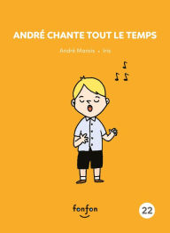 Title: André chante tout le temps: André et moi - 22, Author: André Marois