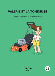 Title: Valérie et la tondeuse: Valérie et moi - 28, Author: Valérie Fontaine