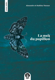 Title: La nuit du papillon, Author: Mathieu Vanasse