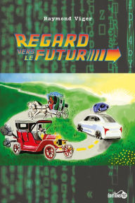 Title: Regard vers le futur, Author: Raymond Viger