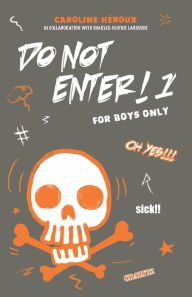 Title: Do Not Enter! 1: For Boys Only, Author: Caroline Héroux