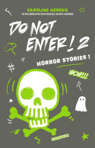 Title: Do Not Enter! 2: Horror Stories!, Author: Caroline Héroux