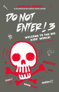 Title: Do Not Enter! 3: Welcome to the Big Kids' World!, Author: Caroline Héroux