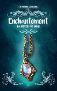 Title: La pierre de Lune, Author: Evelyne Contant