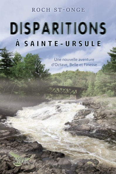 Disparitions à Sainte-Ursule: Une nouvelle aventure d'Octave, Belle et Finesse