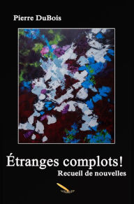 Title: Étranges complots, Author: DuBois Pierre