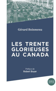 Title: Les Trente Glorieuses: Un fordisme à forte tonalité libérale, Author: Gérard Boismenu