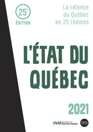Title: L'État du Québec 2021: La relance du Québec en 25 thèmes, Author: Francis Huot