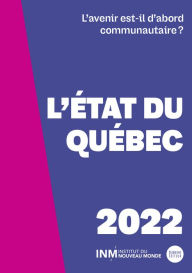 Title: L'état du Québec 2022: L'avenir est-il d'abord communautaire?, Author: Julie Caron-Malenfant