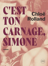 Title: C'est ton carnage, Simone, Author: Chloë Rolland