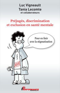 Title: Préjugés, discrimination et exclusion en santé mentale, Author: Luc Vigneault