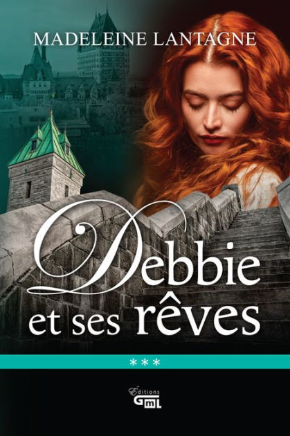Debbie et ses rêves by Madeleine Lantagne | eBook | Barnes & Noble®