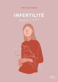 Title: Infertilité: Traverser la tempête, Author: Véronique Leduc