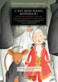 Title: C'est mon piano, monsieur !: Wolfgang Amadeus Mozart, Author: Ana Gerhard