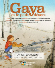 Title: Gaya et le petit désert (Contenu enrichi), Author: Gilles Vigneault