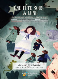 Title: Une fête sous la lune (Contenu enrichi): L'extraordinaire voyage de la bande à Bébert, Author: Christiane Duchesne