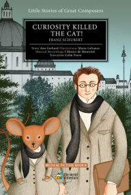 Title: Curiosity Killed the Cat!: Franz Schubert, Author: Colm Feore