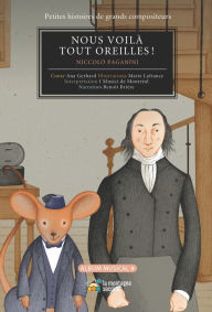 Title: Nous voilà tout oreilles !: Niccolo Paganini, Author: Ana Gerhard